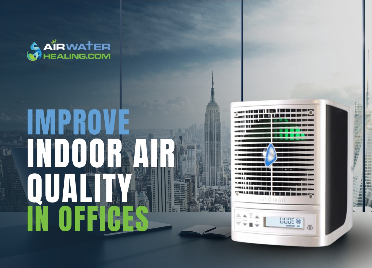 How to Improve Indoor Air Quality in Offices - Air Water Healing